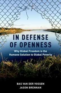 9780190462956-0190462957-In Defense of Openness: Why Global Freedom Is the Humane Solution to Global Poverty