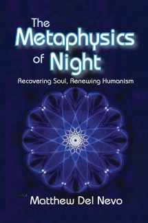 9781138516328-1138516325-The Metaphysics of Night: Recovering Soul, Renewing Humanism
