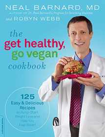 9780738213583-0738213586-The Get Healthy, Go Vegan Cookbook: 125 Easy and Delicious Recipes to Jump-Start Weight Loss and Help You Feel Great
