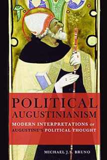 9781451482690-1451482698-Political Augustinianism: Modern Interpretations of Augustine's Political Thought