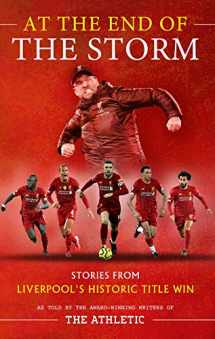 9781913538279-1913538273-At the End of the Storm: Stories from Liverpool's Historic Title Win