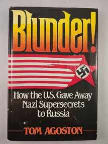 9780396085560-0396085563-Blunder!: How the U.S. gave away Nazi supersecrets to Russia