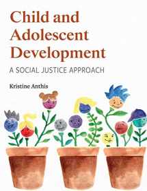 9781516593101-1516593103-Child and Adolescent Development: A Social Justice Approach