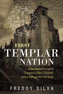 9781620556542-1620556545-First Templar Nation: How Eleven Knights Created a New Country and a Refuge for the Grail