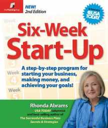 9781933895093-1933895098-Six-Week Start-Up: A Step-By-Step Program for Starting Your Business, Making Money, and Achieving Your Goals!