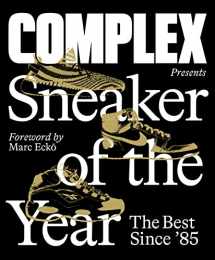 9781419745799-1419745794-Complex Presents: Sneaker of the Year: The Best Since '85