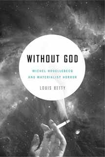 9780271074085-0271074086-Without God: Michel Houellebecq and Materialist Horror