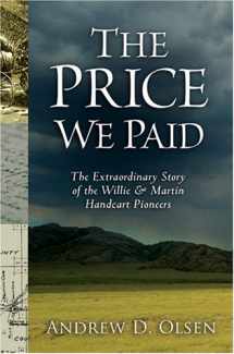 9781590386248-1590386248-The Price We Paid: The Extraordinary Story of the Willie and Martin Handcart Pioneers