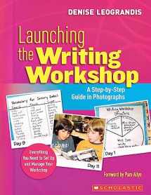 9780545021210-0545021219-Scholastic Launching The Writing Workshop: A Step by Step Guide In Photographs