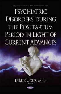 9781634845793-163484579X-Psychiatric Disorders During the Postpartum Period in Light of Current Advances (Psychiatry - Theory, Applications and Treatments)