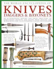 9780754834847-0754834840-The World Encyclopedia of Knives, Daggers & Bayonets: An Authoritative History and Visual Directory of Sharp-edged Weapons and Blades from around the World, with more than 700 Photographs