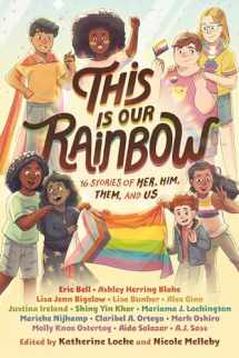 9780593303955-0593303954-This Is Our Rainbow: 16 Stories of Her, Him, Them, and Us
