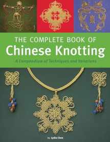 9780804850384-0804850380-The Complete Book of Chinese Knotting: A Compendium of Techniques and Variations