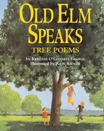 9780618752423-0618752420-Old Elm Speaks: Tree Poems