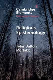 9781108457538-1108457533-Religious Epistemology (Elements in the Philosophy of Religion)