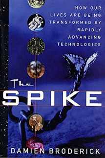 9780312877828-031287782X-The Spike: How Our Lives Are Being Transformed By Rapidly Advancing Technologies
