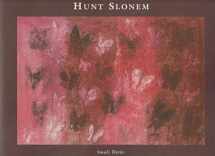 9780897971706-0897971701-Hunt Slonem: Small works : February 23-March 25, 2000