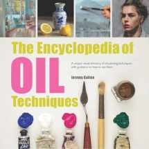 9781782215950-1782215956-Encyclopedia of Oil Painting Techniques, The: A Unique Visual Directory Of Oil Painting Techniques, With Guidance On How To Use Them
