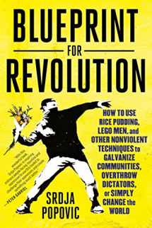 9780812995305-0812995309-Blueprint for Revolution: How to Use Rice Pudding, Lego Men, and Other Nonviolent Techniques to Galvanize Communities, Overthrow Dictators, or Simply Change the World