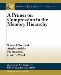 9781627054157-1627054154-A Primer on Compression in the Memory Hierarchy (Synthesis Lectures on Computer Architecture)