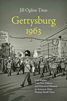 9781469665344-1469665344-Gettysburg 1963: Civil Rights, Cold War Politics, and Historical Memory in America's Most Famous Small Town (Civil War America)