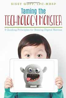 9781543091946-1543091946-Taming the Technology Monster: 8 Guiding Principles for Raising Digital Natives