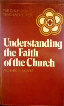 9780816422173-0816422176-Understanding the Faith of the Church (The Church's Teaching Series)