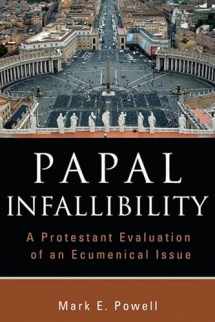 9780802862846-0802862845-Papal Infallibility: A Protestant Evaluation of an Ecumenical Issue