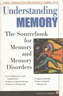 9780816041428-0816041423-Understanding Memory: The Sourcebook of Memory and Memory Disorders (The Facts for Life Series)