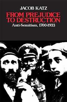 9780674325074-0674325079-From Prejudice to Destruction: Anti-Semitism, 1700–1933