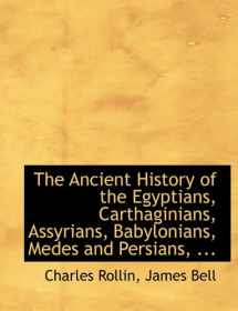 9781116331271-1116331276-The Ancient History of the Egyptians, Carthaginians, Assyrians, Babylonians, Medes and Persians, ...