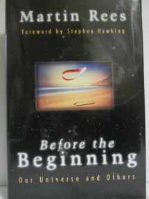 9780201151428-0201151421-Before The Beginning: Our Universe And Others (Helix Books)