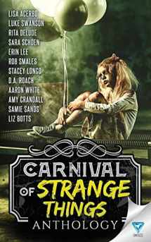 9781640345867-1640345868-Carnival Of Strange Things (Creepiest Show On Earth)