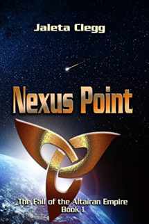 9781494876586-1494876582-Nexus Point (The Fall of the Altairan Empire)