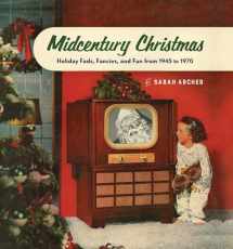 9781581574029-1581574029-Midcentury Christmas: Holiday Fads, Fancies, and Fun from 1945 to 1970