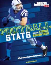 9781491482148-1491482141-Football Stats and the Stories Behind Them: What Every Fan Needs to Know (Sports Stats and Stories)