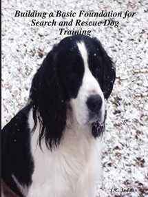 9781430328056-1430328053-Building a Basic Foundation for Search and Rescue Dog Training