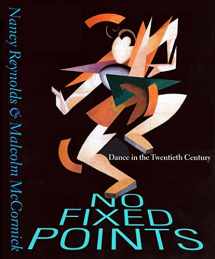 9780300093667-0300093667-No Fixed Points: Dance in the Twentieth Century