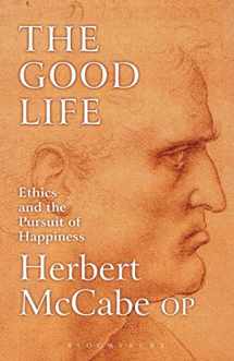 9780826476470-0826476473-The Good Life: Ethics and the Pursuit of Happiness
