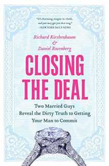 9780060590109-0060590106-Closing the Deal: Two Married Guys Reveal the Dirty Truth to Getting Your Man to Commit