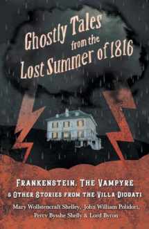 9781528710718-1528710711-Ghostly Tales from the Lost Summer of 1816 - Frankenstein, The Vampyre & Other Stories from the Villa Diodati