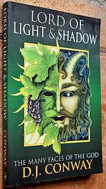 9781567181777-1567181775-Lord of Light & Shadow: The Many Faces of the God (Llewellyn's World Religion & Magic Series,)