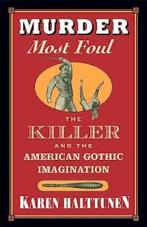 9780674003842-0674003845-Murder Most Foul: The Killer and the American Gothic Imagination