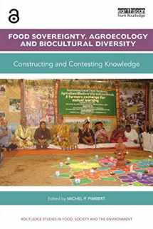 9781138955363-1138955361-Food Sovereignty, Agroecology and Biocultural Diversity: Constructing and contesting knowledge (Routledge Studies in Food, Society and the Environment)