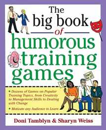 9780071357807-0071357807-The Big Book of Humorous Training Games (Big Book of Business Games Series)