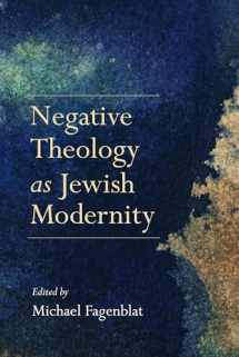 9780253024879-0253024870-Negative Theology as Jewish Modernity (New Jewish Philosophy and Thought)