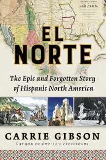 9780802127020-0802127029-El Norte: The Epic and Forgotten Story of Hispanic North America