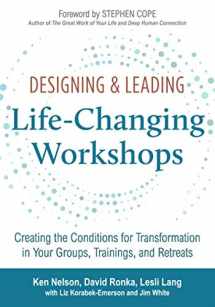 9781732003309-1732003300-Designing & Leading Life-Changing Workshops: Creating the Conditions for Transformation in Your Groups, Trainings, and Retreats
