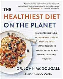 9780062426765-0062426761-The Healthiest Diet on the Planet: Why the Foods You Love-Pizza, Pancakes, Potatoes, Pasta, and More-Are the Solution to Preventing Disease and Looking and Feeling Your Best