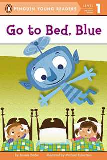 9780448482194-0448482193-Go to Bed, Blue (Penguin Young Readers, Level 1)